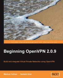 Beginning OpenVPN 2.0.9 : Build and Integrate Virtual Private Networks Using OpenVPN