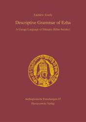 Descriptive Grammar of Ezha : A Gurage Language of Ethiopia (Ethio-Semitic)