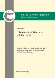 A Baroque Jesuit's Encounter with the Qur'an : An Examination of Ignazio Lomellini's, S. J. , Animadversiones, Notae Ac Disputationes in Pestilentem Alcoranum