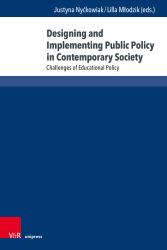 Designing and Implementing Public Policy in Contemporary Society : Challenges of Educational Policy
