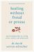 Healing Without Freud or Prozac : Natural Approaches to Curing Stress, Anxiety and Depression