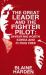 The Great Leader and the Fighter Pilot : The True Story of the Tyrant Who Created North Korea and the Young Lieutenant Who Stole His Way to Freedom