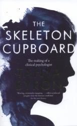 The Skeleton Cupboard : The Making of a Clinical Psychologist