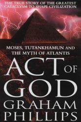 Act of God : Moses, Tutankhamun and the Myth of Atlantis