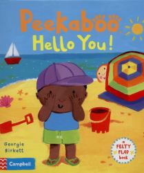 Felty Flaps: Peekaboo, Hello You! : A Felty Flap Book