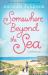 Somewhere Beyond the Sea Somewhere Beyond the Sea