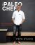 The Paleo Chef : Quick, Flavourful Meals for Eating Well