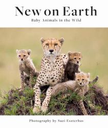 New on Earth : Baby Animals in the Wild