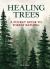 Healing Trees : A Pocket Guide to Forest Bathing Healing Trees : A Pocket Guide to Forest Bathing