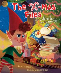 The X-Mas Files : Classified Secrets from the North Pole (Holiday Books, Christmas Books for Kids, Santa Claus Story)