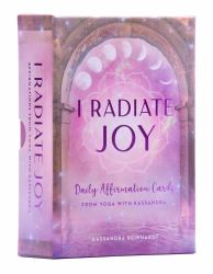 I Radiate Joy : Daily Affirmation Cards from Yoga with Kassandra [Card Deck] (Mindful Meditation)