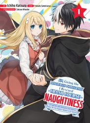 I'm Giving the Disgraced Noble Lady I Rescued a Crash Course in Naughtiness 1 : Ill Spoil Her with Delicacies and Style to Make Her the Happiness Woman in the World!