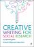 Creative Writing for Social Research : A Practical Guide