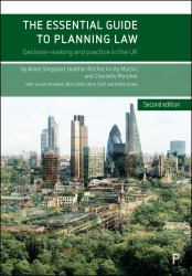 The Essential Guide to Planning Law (2e) : Decision-Making and Practice in the UK