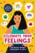 Celebrate Your Feelings : The Positive Mindset Puberty Book for Girls Celebrate Your Feelings : The Positive Mindset Puberty Book for Girls