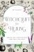 Witchcraft for Healing : Radical Self-Care for Your Mind, Body, and Spirit
