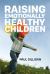 Raising Emotionally Healthy Children Raising Emotionally Healthy Children