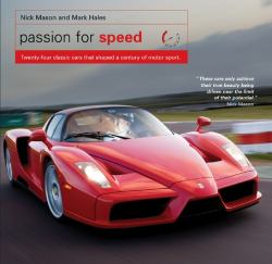 Passion for Speed : Twenty-Four Classic Cars That Shaped a Century of Motor Sport