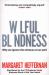 Wilful Blindness : Why We Ignore the Obvious at Our Peril