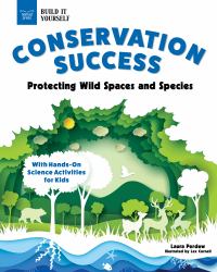 Conservation Success : Protecting Wild Spaces and Species with Hands-On Science Activities for Kids