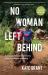 No Woman Left Behind : A Journey of Hope to Heal Every Woman Injured in Childbirth