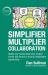 Simplifier-Multiplier Collaboration : Identify Your Fundamental Value-Creation Activity and Discover a World of Collaboration Opportunities
