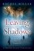 Leaving the Shadows : Rediscovering the Power of Chivalry and Courageous Faith