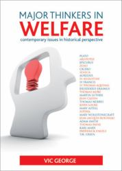 Major Thinkers in Welfare : Contemporary Issues in Historical Perspective