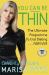 You Can Be Thin : The Ultimate Programme to End Dieting... Forever
