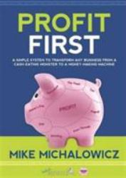 Profit First : A Simple System to Transform Any Business