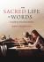 The Sacred Life of Words : A Guide for Christian Writers