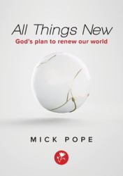 All Things New : God's Plan to Renew Our World