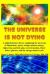 The Universe Is Not Dying : A Unified Physics Theory Explaining the Mysteries of Dimensions, Space, Strings, Matter, Energy, Light, Time, Particle Spin, Wave Formation, Black Holes, Quasars, and the Energy-Matter Cycle
