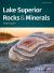 Lake Superior Rocks and Minerals Field Guide : A Field Guide to the Lake Superior Area