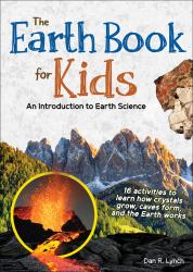 The Earth Book for Kids : An Introduction to Earth Science