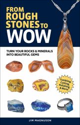 Gemstone Tumbling, Cutting, Drilling and Cabochon Making : A Simple Guide to Finishing Rough Stones