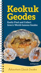 Keokuk Geode : Easily Identify and Collect Iowa's World-Famous Geodes