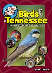 Kids' Guide to Birds of Tennessee : Fun Facts, Activities, and 87 Cool Birds