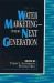 Water Marketing : The Next Generation