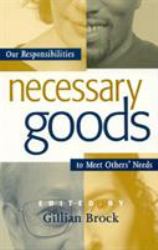 Necessary Goods : Our Responsibilities to Meet Others Needs