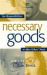 Necessary Goods : Our Responsibilities to Meet Others Needs