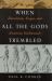 When All the Gods Trembled : Darwinism, Scopes, and American Intellectuals