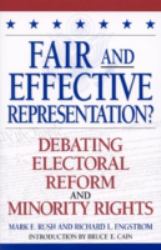 Fair and Effective Representation? : Debating Electoral Reform and Minority Rights