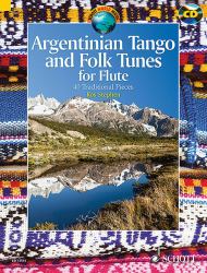 Argentinian Tango and Folk Tunes for Flute : 41 Traditional Pieces
