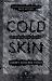 Cold Skin Cold Skin