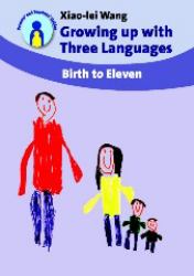 Growing up with Three Languages : Birth to Eleven