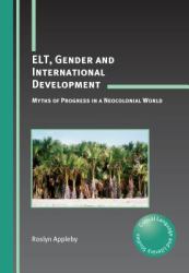 ELT, Gender and International Development : Myths of Progress in a Neocolonial World