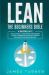 Lean : The Beginners Bible - 4 Books in 1 - Lean Six Sigma + Agile Project Management + Scrum + Kanban to Get Quickly Started and Master Your Skills on Lean
