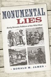 Monumental Lies : Early Nevada Folklore of the Wild West
