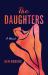 The Daughters : A Novel